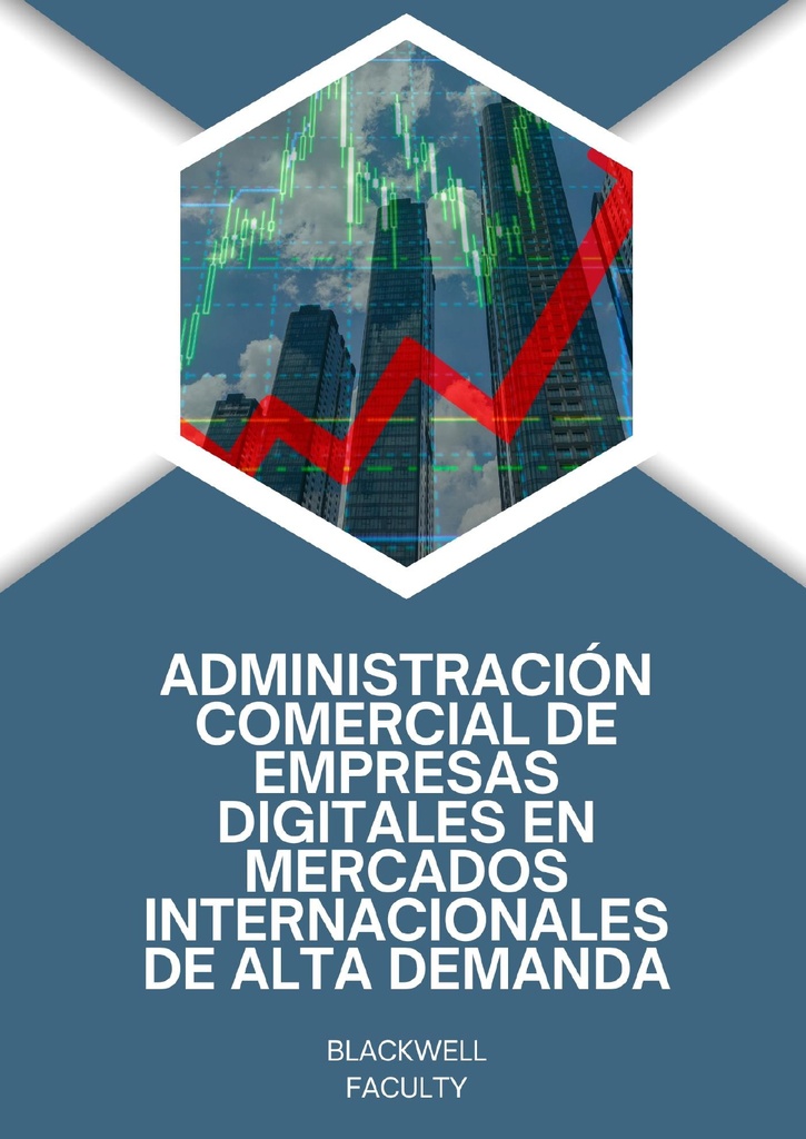 ADMINISTRACIÓN COMERCIAL DE EMPRESAS DIGITALES EN MERCADOS INTERNACIONALES DE ALTA DEMANDA