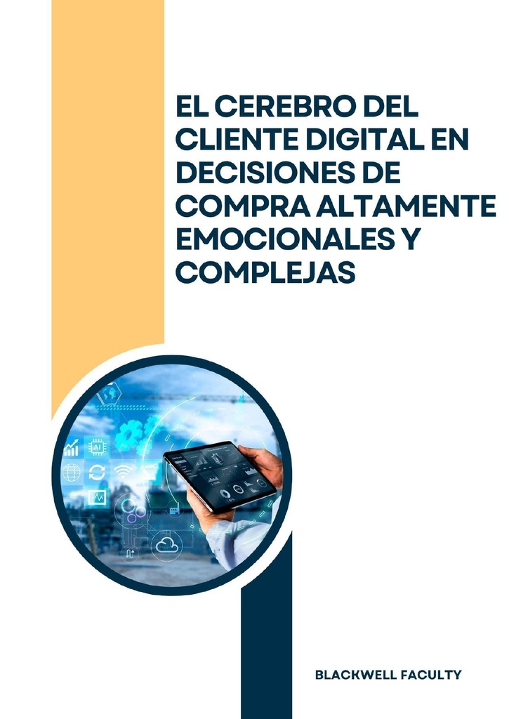 EL CEREBRO DEL CLIENTE DIGITAL EN DECISIONES DE COMPRA ALTAMENTE EMOCIONALES Y COMPLEJAS