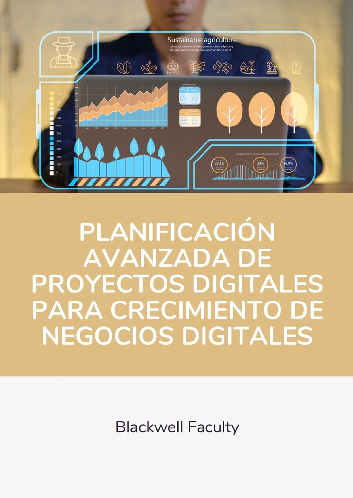 PLANIFICACIÓN AVANZADA PARA PROYECTOS DIGITALES CON RESULTADOS PREDECIBLES Y RENTABLES