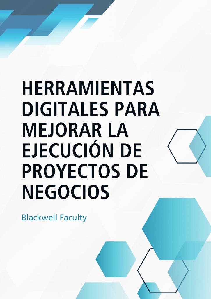 HERRAMIENTAS DIGITALES PARA MEJORAR LA EJECUCIÓN DE PROYECTOS DE NEGOCIOS