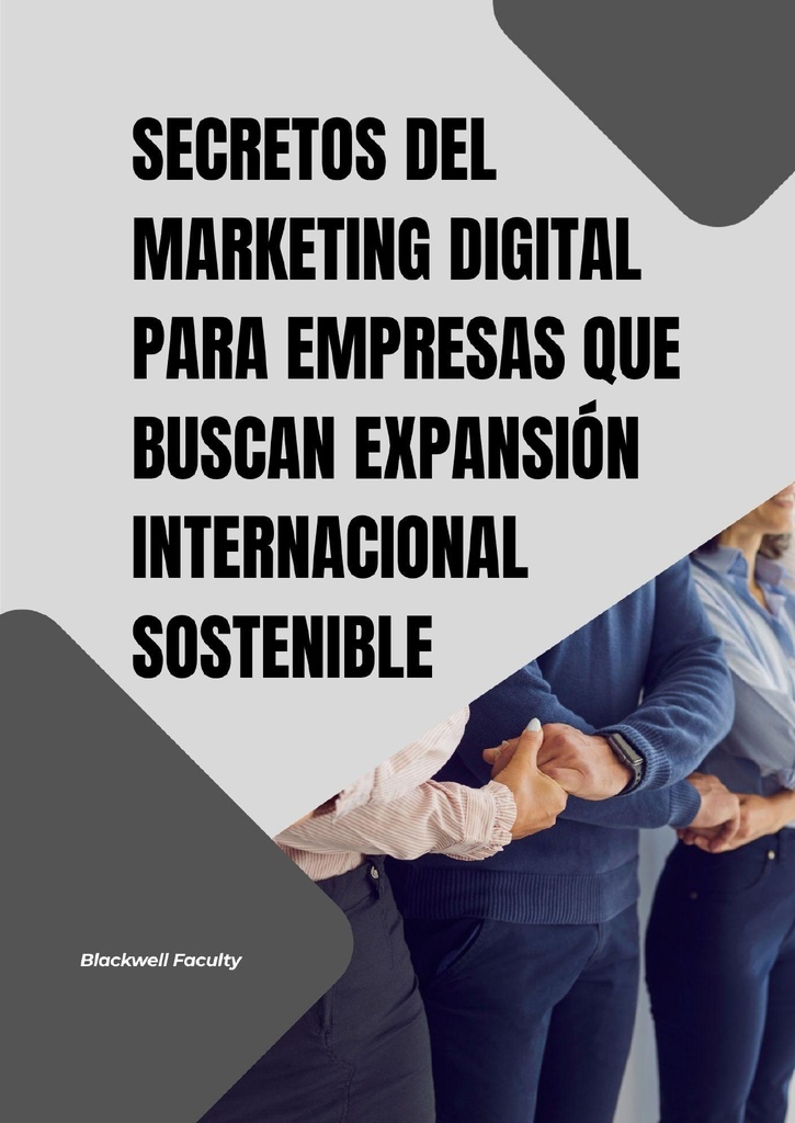 SECRETOS DEL MARKETING DIGITAL PARA EMPRESAS QUE BUSCAN EXPANSIÓN INTERNACIONAL SOSTENIBLE