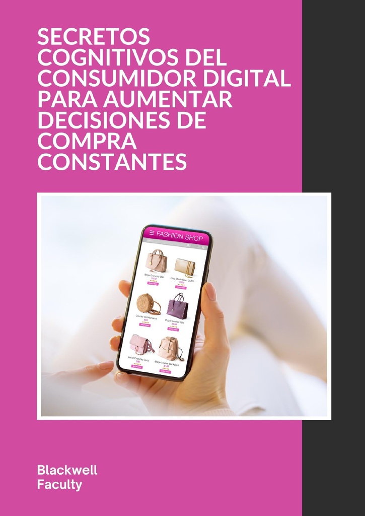SECRETOS COGNITIVOS DEL CONSUMIDOR DIGITAL PARA AUMENTAR DECISIONES DE COMPRA CONSTANTES