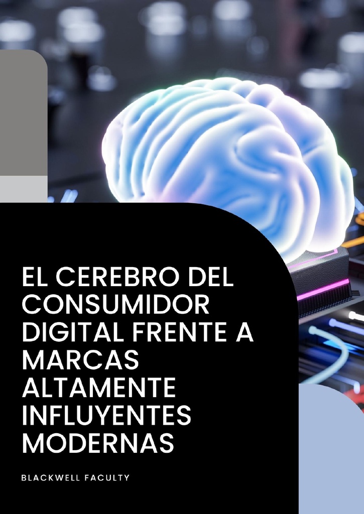 EL CEREBRO DEL CONSUMIDOR DIGITAL FRENTE A MARCAS ALTAMENTE INFLUYENTES MODERNAS