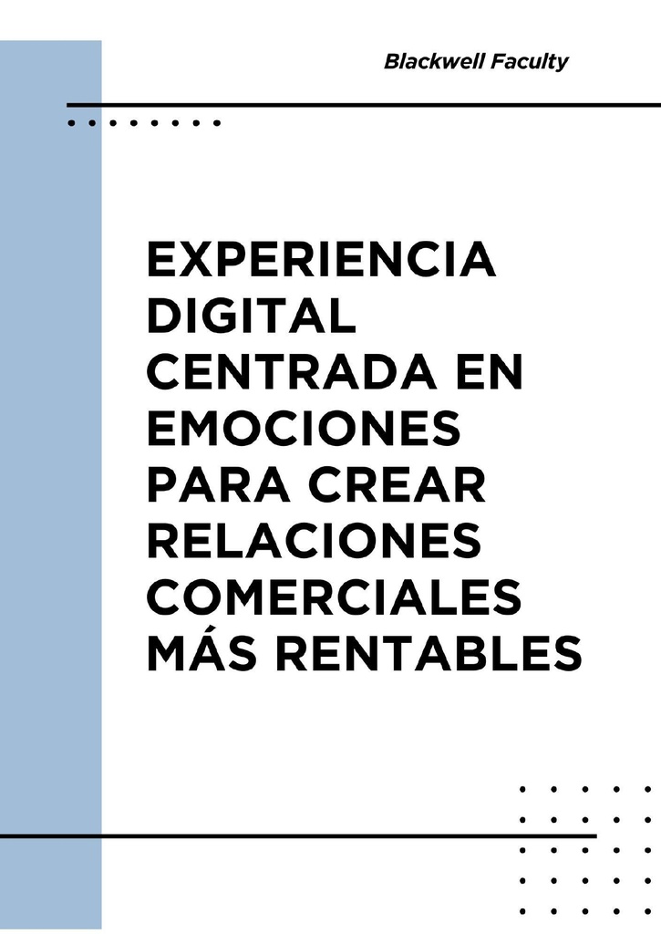 EXPERIENCIA DIGITAL CENTRADA EN EMOCIONES PARA CREAR RELACIONES COMERCIALES MÁS RENTABLES