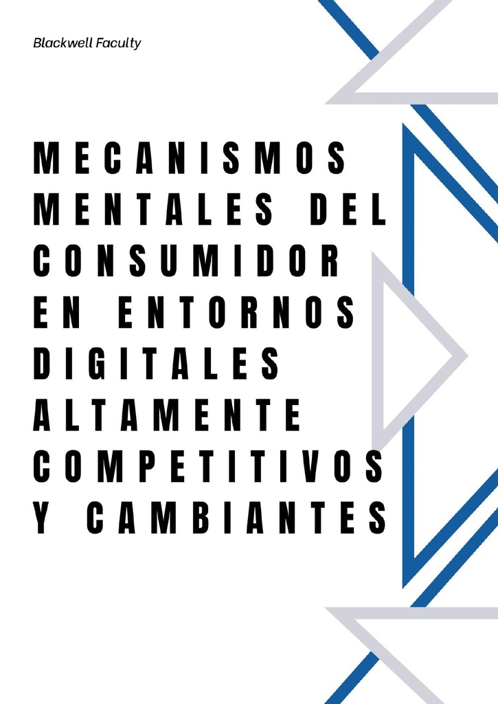 MECANISMOS MENTALES DEL CONSUMIDOR EN ENTORNOS DIGITALES ALTAMENTE COMPETITIVOS Y CAMBIANTES
