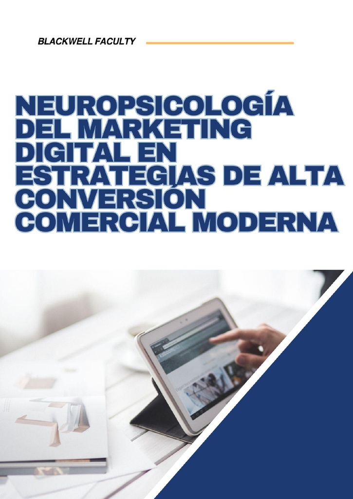 NEUROPSICOLOGÍA DEL MARKETING DIGITAL EN ESTRATEGIAS DE ALTA CONVERSIÓN COMERCIAL MODERNA