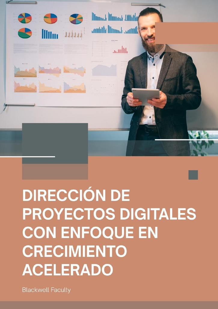 DIRECCIÓN DE PROYECTOS DIGITALES CON ENFOQUE EN CRECIMIENTO ACELERADO