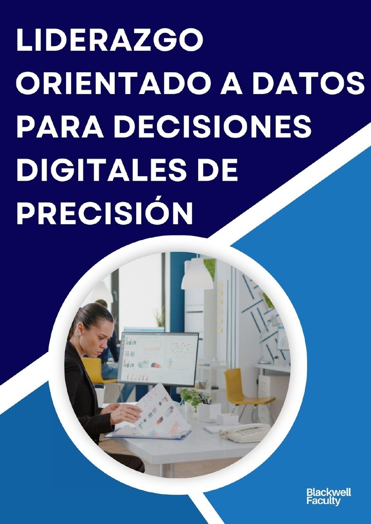 LIDERAZGO ORIENTADO A DATOS PARA DECISIONES DIGITALES DE PRECISIÓN