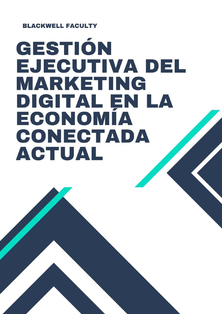 GESTIÓN EJECUTIVA DEL MARKETING DIGITAL EN LA ECONOMÍA CONECTADA ACTUAL
