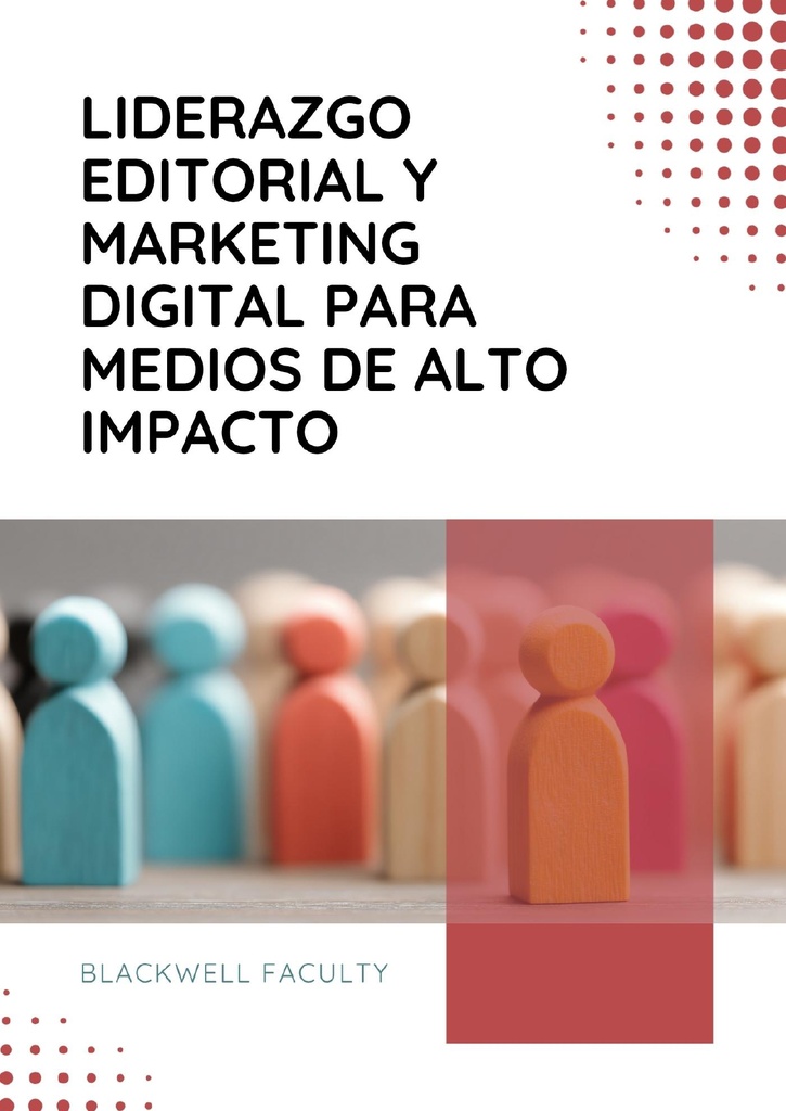 LIDERAZGO EDITORIAL Y MARKETING DIGITAL PARA MEDIOS DE ALTO IMPACTO