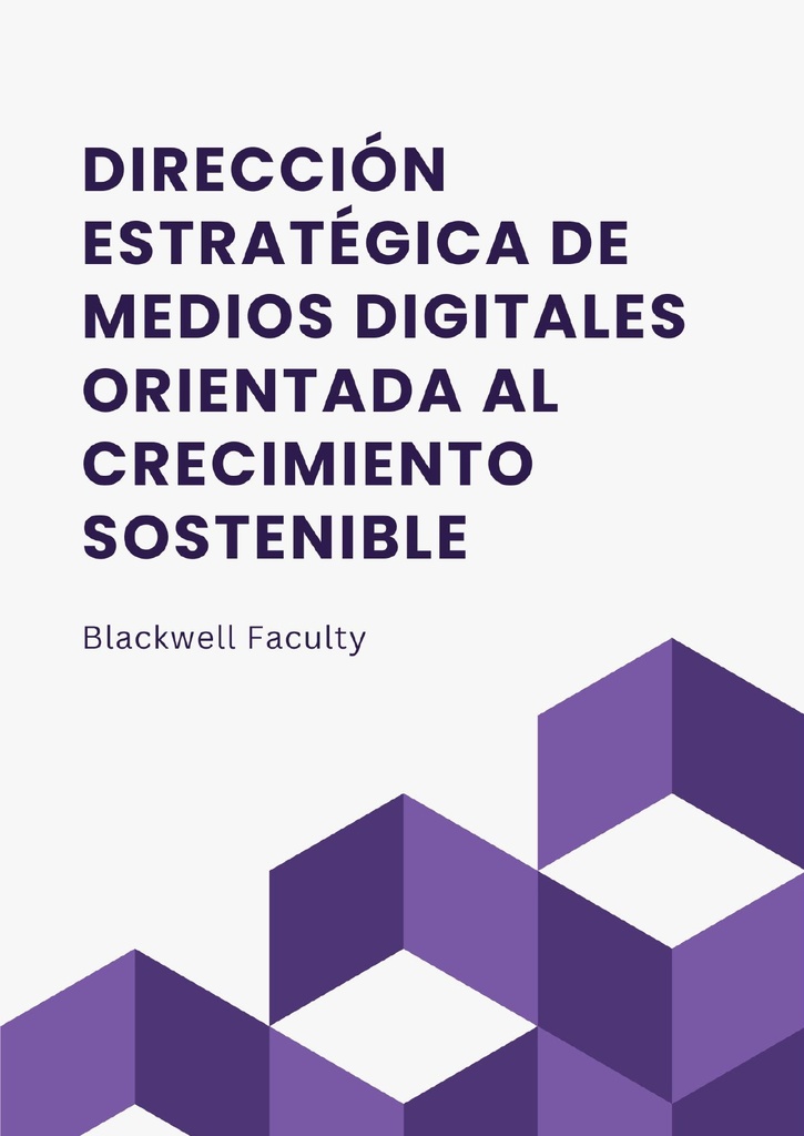 DIRECCIÓN ESTRATÉGICA DE MEDIOS DIGITALES ORIENTADA AL CRECIMIENTO SOSTENIBLE