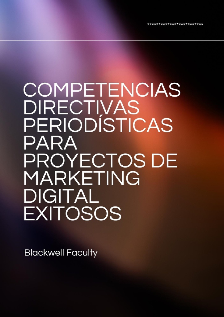 COMPETENCIAS DIRECTIVAS PERIODÍSTICAS PARA PROYECTOS DE MARKETING DIGITAL EXITOSOS