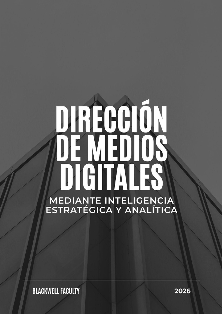 DIRECCIÓN DE MEDIOS DIGITALES MEDIANTE INTELIGENCIA ESTRATÉGICA Y ANALÍTICA