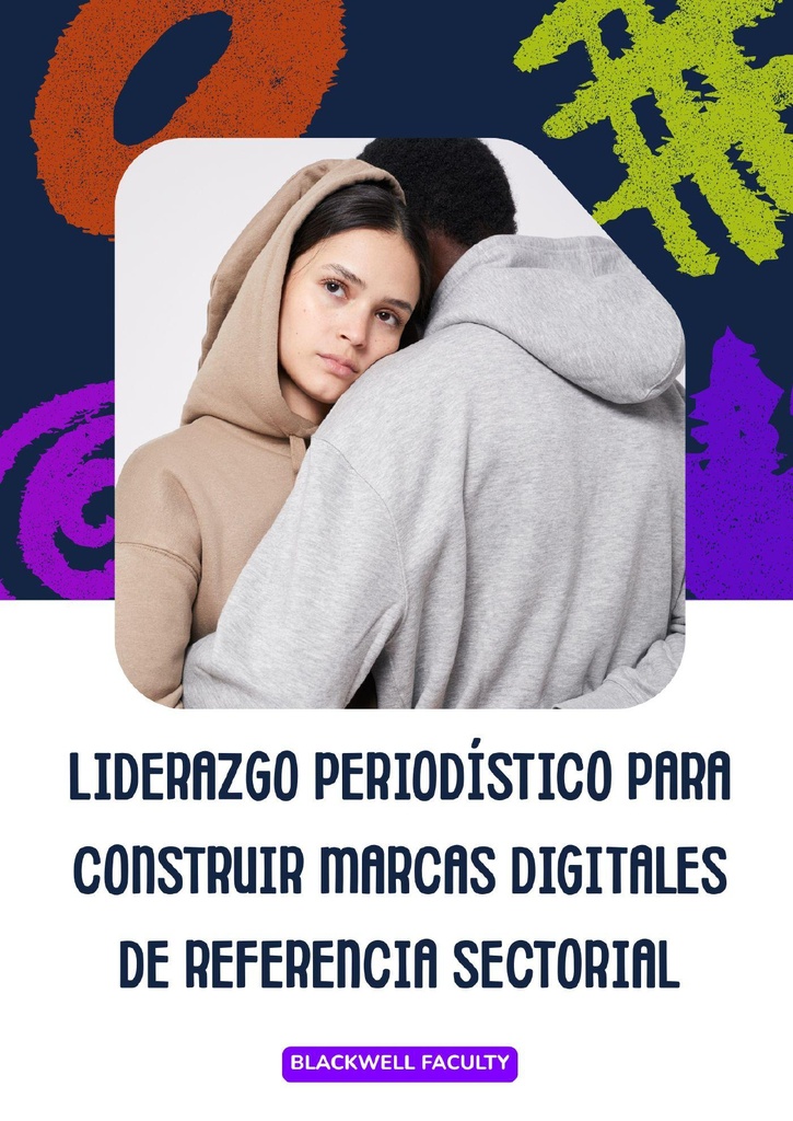 LIDERAZGO PERIODÍSTICO PARA CONSTRUIR MARCAS DIGITALES DE REFERENCIA SECTORIAL