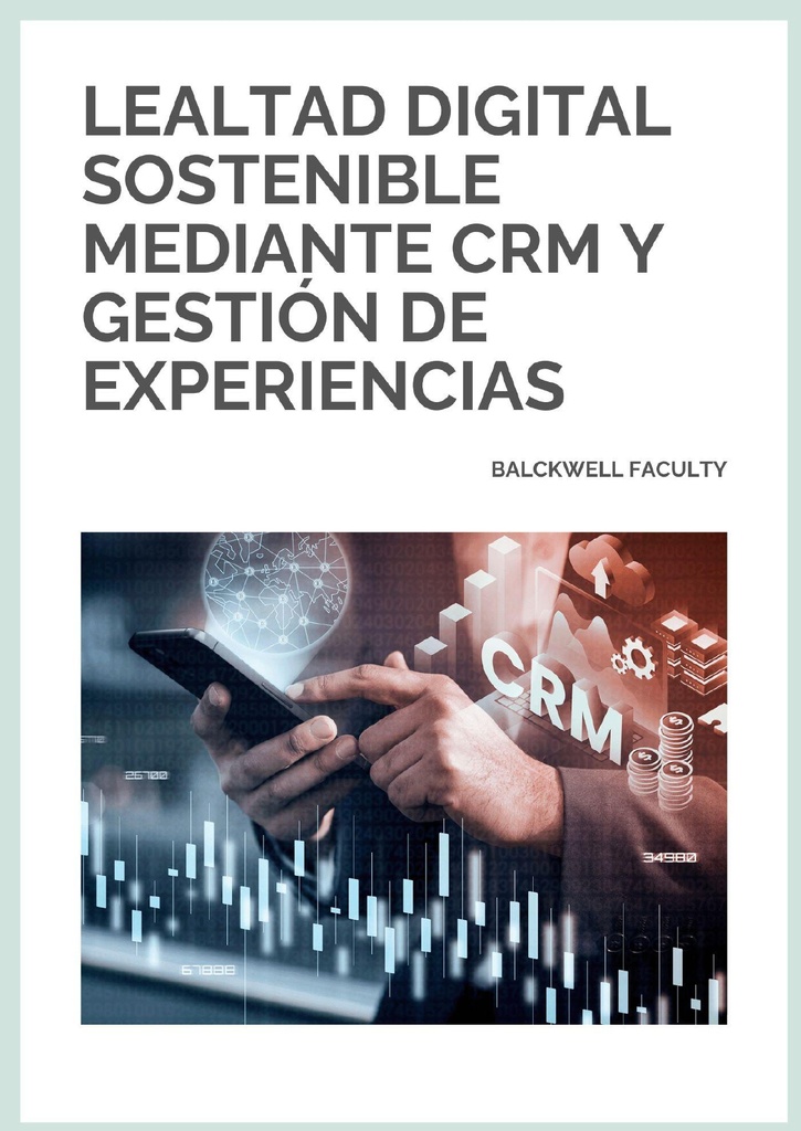 LEALTAD DIGITAL SOSTENIBLE MEDIANTE CRM Y GESTIÓN DE EXPERIENCIAS