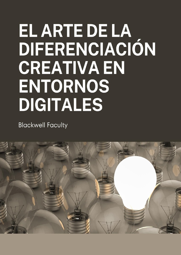 EL ARTE DE LA DIFERENCIACIÓN CREATIVA EN ENTORNOS DIGITALES