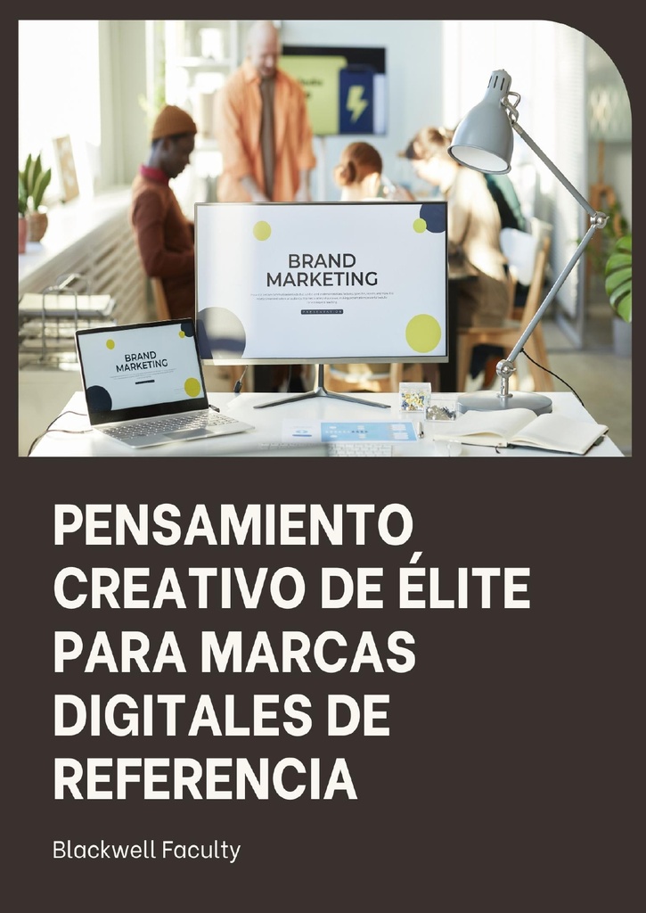 PENSAMIENTO CREATIVO DE ÉLITE PARA MARCAS DIGITALES DE REFERENCIA