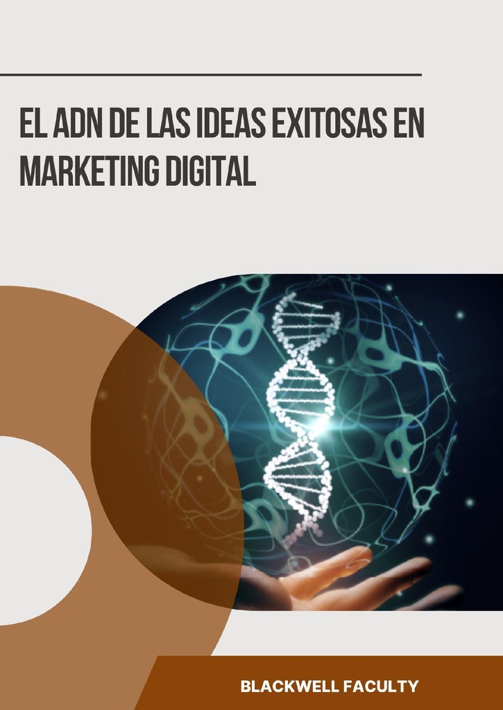 EL ADN DE LAS IDEAS EXITOSAS EN MARKETING DIGITAL