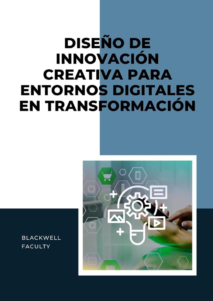 DISEÑO DE INNOVACIÓN CREATIVA PARA ENTORNOS DIGITALES EN TRANSFORMACIÓN