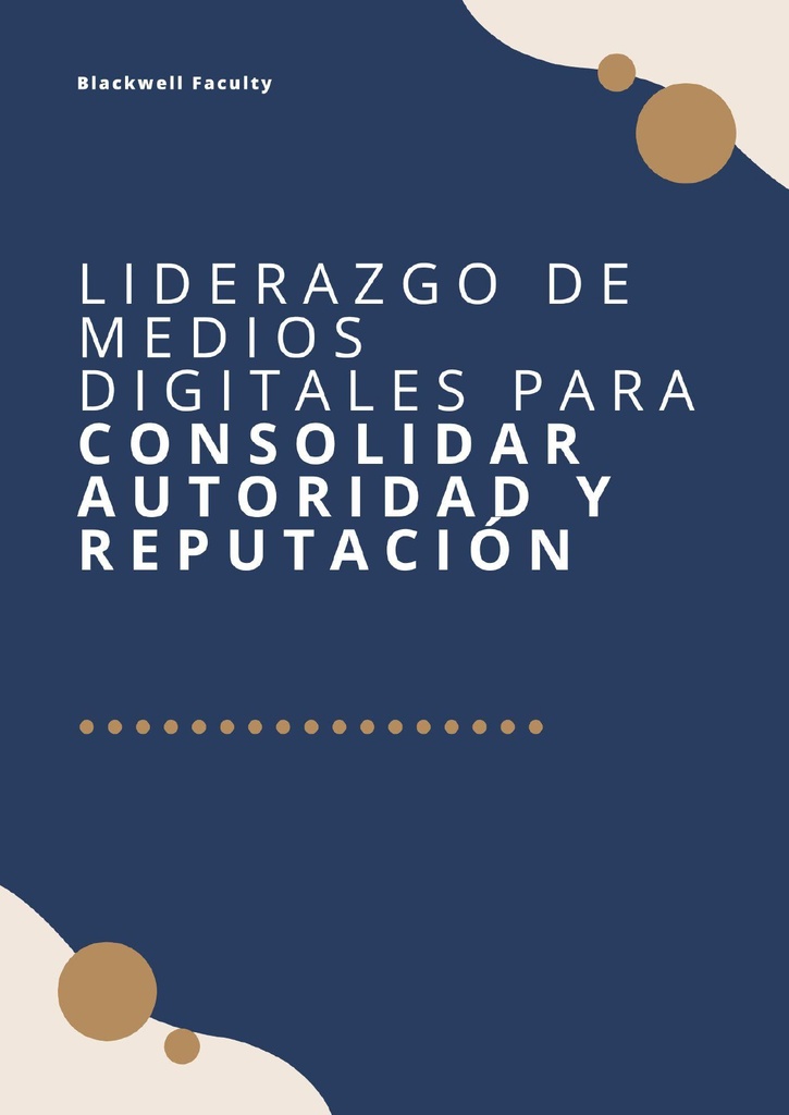 LIDERAZGO DE MEDIOS DIGITALES PARA CONSOLIDAR AUTORIDAD Y REPUTACIÓN