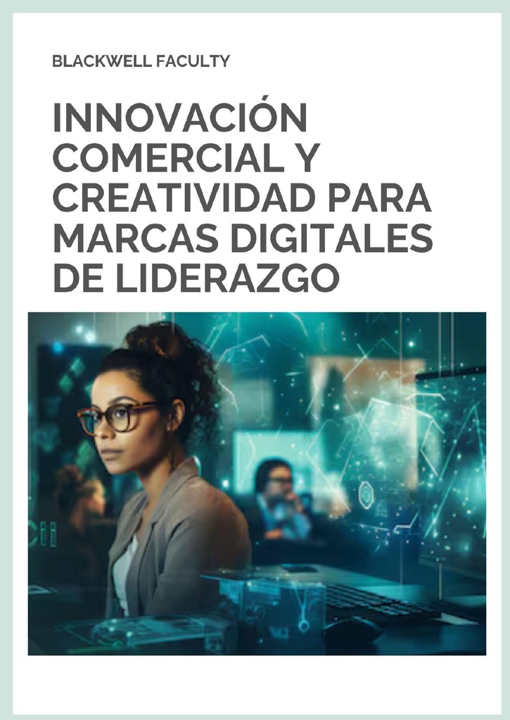 INNOVACIÓN COMERCIAL Y CREATIVIDAD PARA MARCAS DIGITALES DE LIDERAZGO