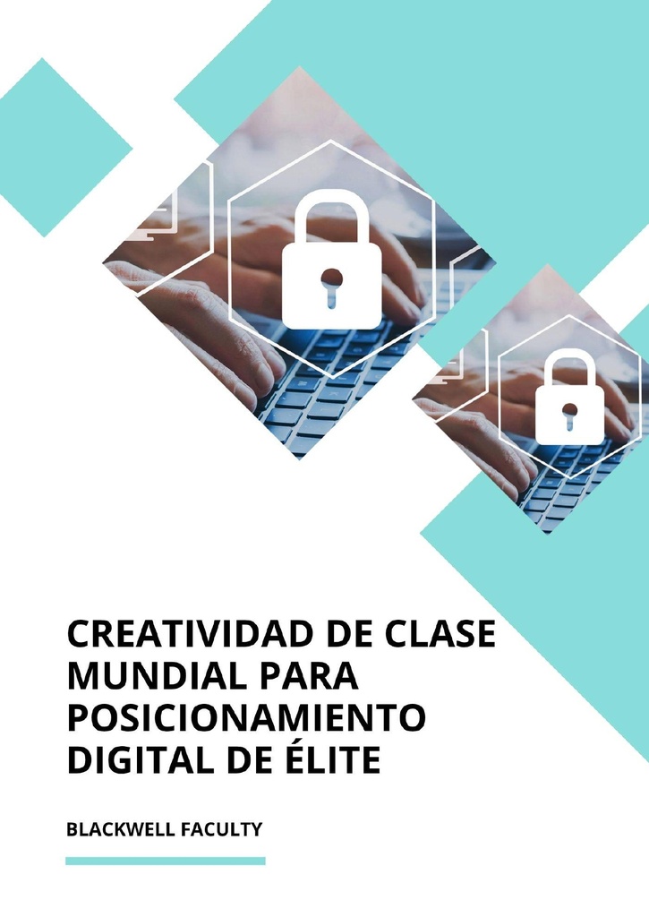 CREATIVIDAD DE CLASE MUNDIAL PARA POSICIONAMIENTO DIGITAL DE ÉLITE