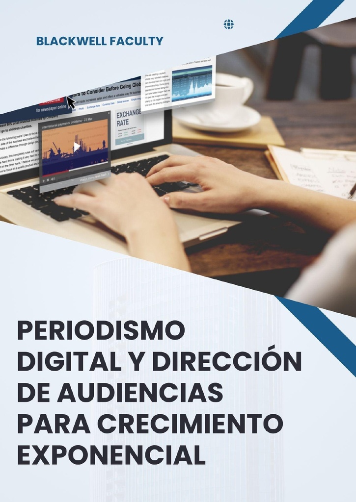 PERIODISMO DIGITAL Y DIRECCIÓN DE AUDIENCIAS PARA CRECIMIENTO EXPONENCIAL