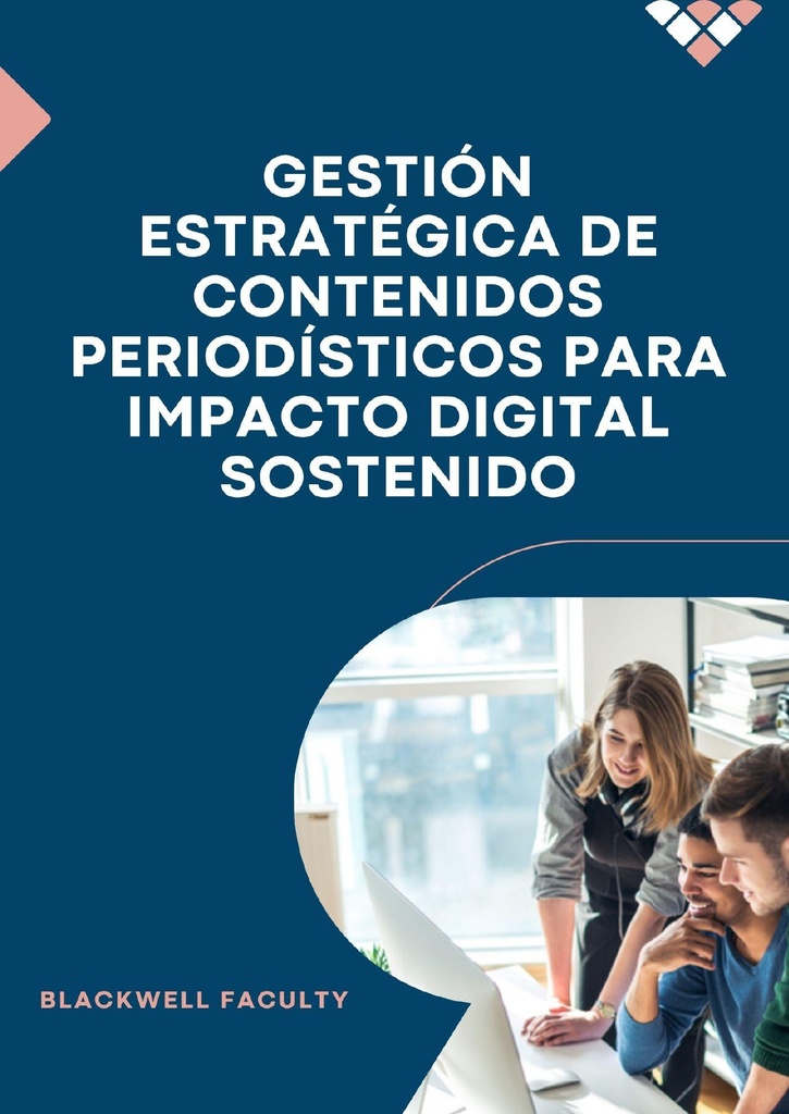 GESTIÓN ESTRATÉGICA DE CONTENIDOS PERIODÍSTICOS PARA IMPACTO DIGITAL SOSTENIDO