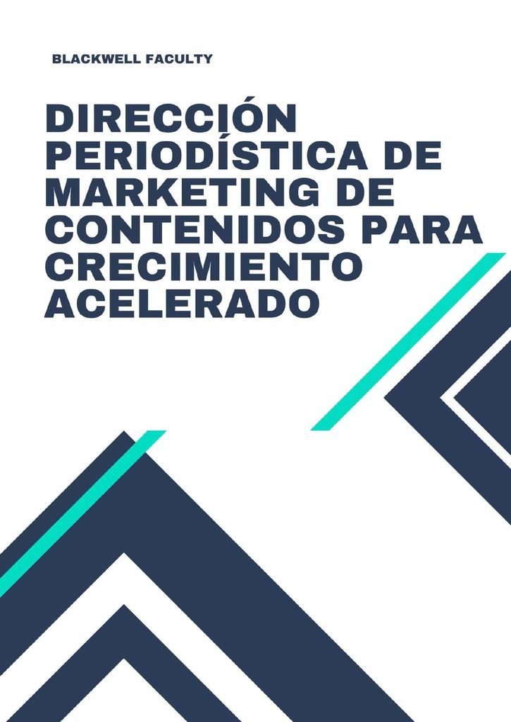 DIRECCIÓN PERIODÍSTICA DE MARKETING DE CONTENIDOS PARA CRECIMIENTO ACELERADO
