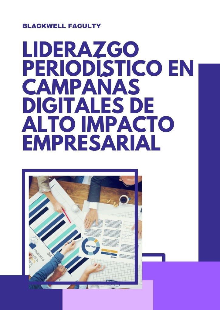 LIDERAZGO PERIODÍSTICO EN CAMPAÑAS DIGITALES DE ALTO IMPACTO EMPRESARIAL