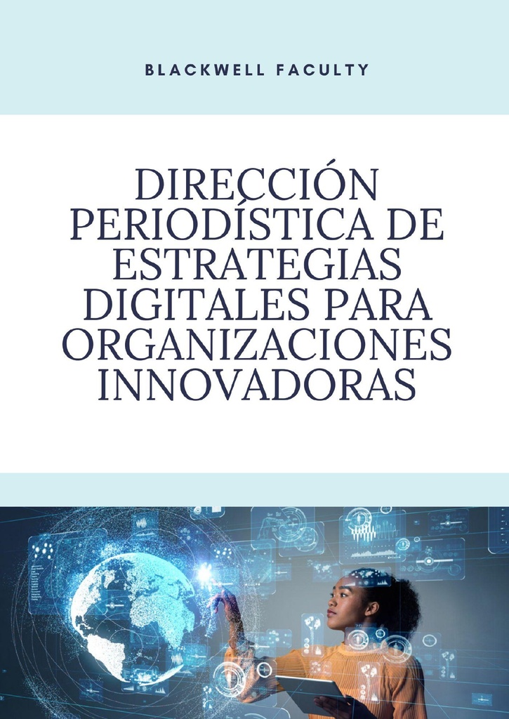 DIRECCIÓN PERIODÍSTICA DE ESTRATEGIAS DIGITALES PARA ORGANIZACIONES INNOVADORAS