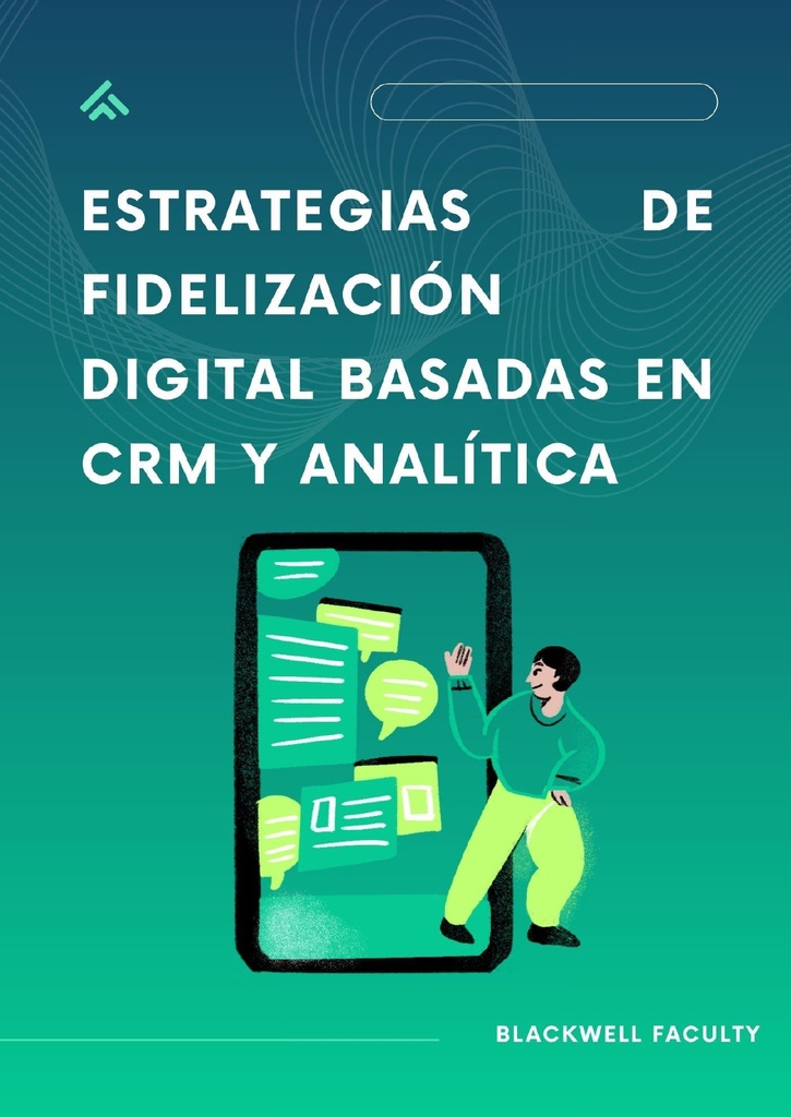 ESTRATEGIAS DE FIDELIZACIÓN DIGITAL BASADAS EN CRM Y ANALÍTICA