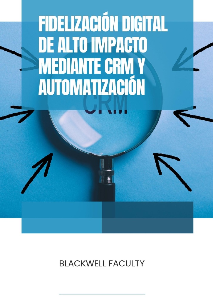FIDELIZACIÓN DIGITAL DE ALTO IMPACTO MEDIANTE CRM Y AUTOMATIZACIÓN