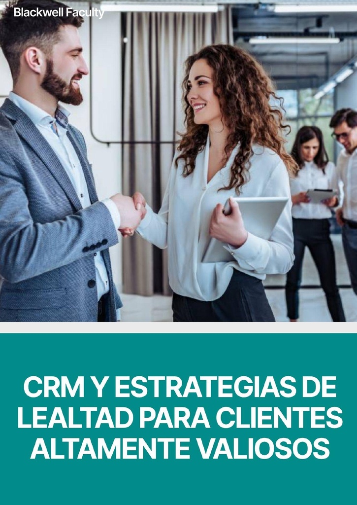 CRM Y ESTRATEGIAS DE LEALTAD PARA CLIENTES ALTAMENTE VALIOSOS