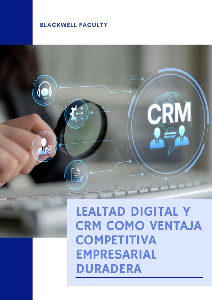 LEALTAD DIGITAL Y CRM COMO VENTAJA COMPETITIVA EMPRESARIAL DURADERA