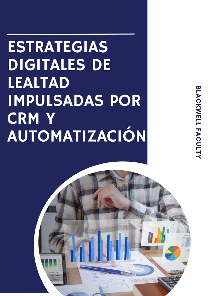 ESTRATEGIAS DIGITALES DE LEALTAD IMPULSADAS POR CRM Y AUTOMATIZACIÓN