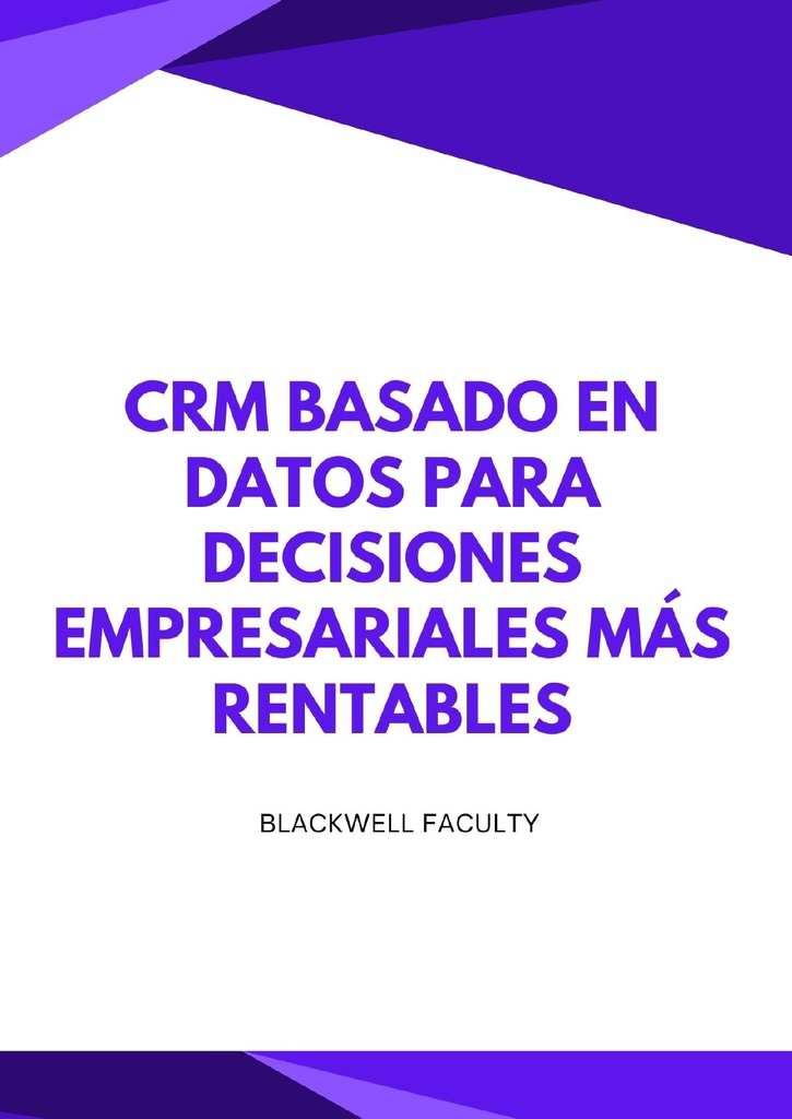 CRM BASADO EN DATOS PARA DECISIONES EMPRESARIALES MÁS RENTABLES
