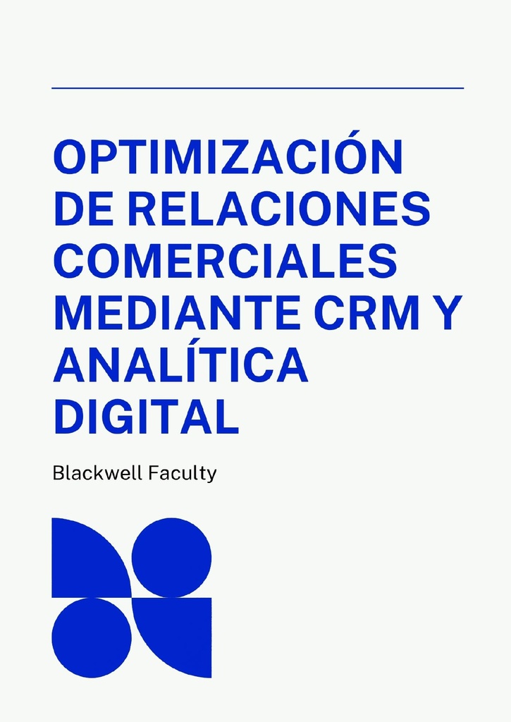 OPTIMIZACIÓN DE RELACIONES COMERCIALES MEDIANTE CRM Y ANALÍTICA DIGITAL