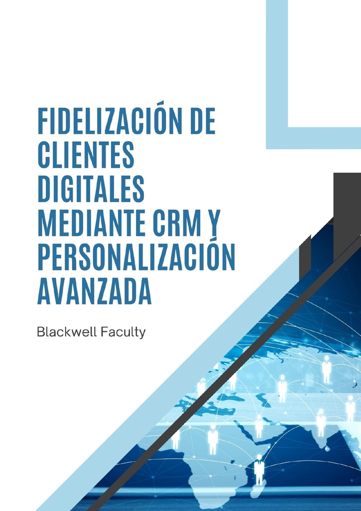 FIDELIZACIÓN DE CLIENTES DIGITALES MEDIANTE CRM Y PERSONALIZACIÓN AVANZADA