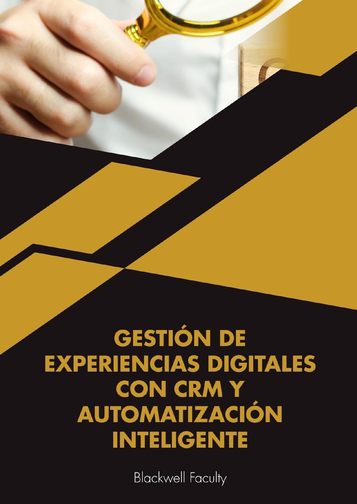 GESTIÓN DE EXPERIENCIAS DIGITALES CON CRM Y AUTOMATIZACIÓN INTELIGENTE