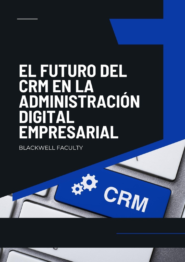EL FUTURO DEL CRM EN LA ADMINISTRACIÓN DIGITAL EMPRESARIAL