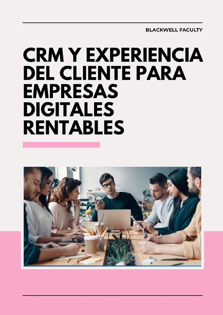 CRM Y EXPERIENCIA DEL CLIENTE PARA EMPRESAS DIGITALES RENTABLES