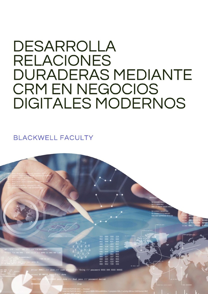 DESARROLLA RELACIONES DURADERAS MEDIANTE CRM EN NEGOCIOS DIGITALES MODERNOS