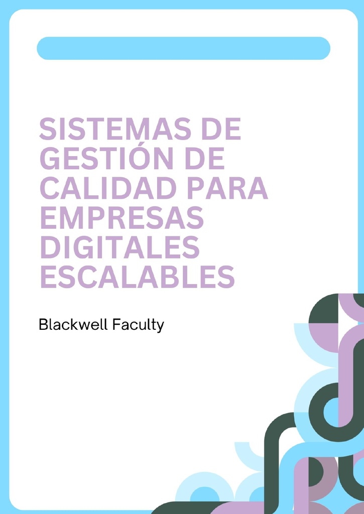 SISTEMAS DE GESTIÓN DE CALIDAD PARA EMPRESAS DIGITALES ESCALABLES