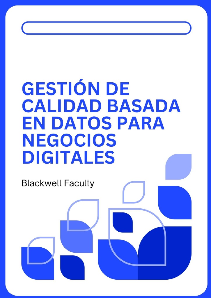 GESTIÓN DE CALIDAD BASADA EN DATOS PARA NEGOCIOS DIGITALES