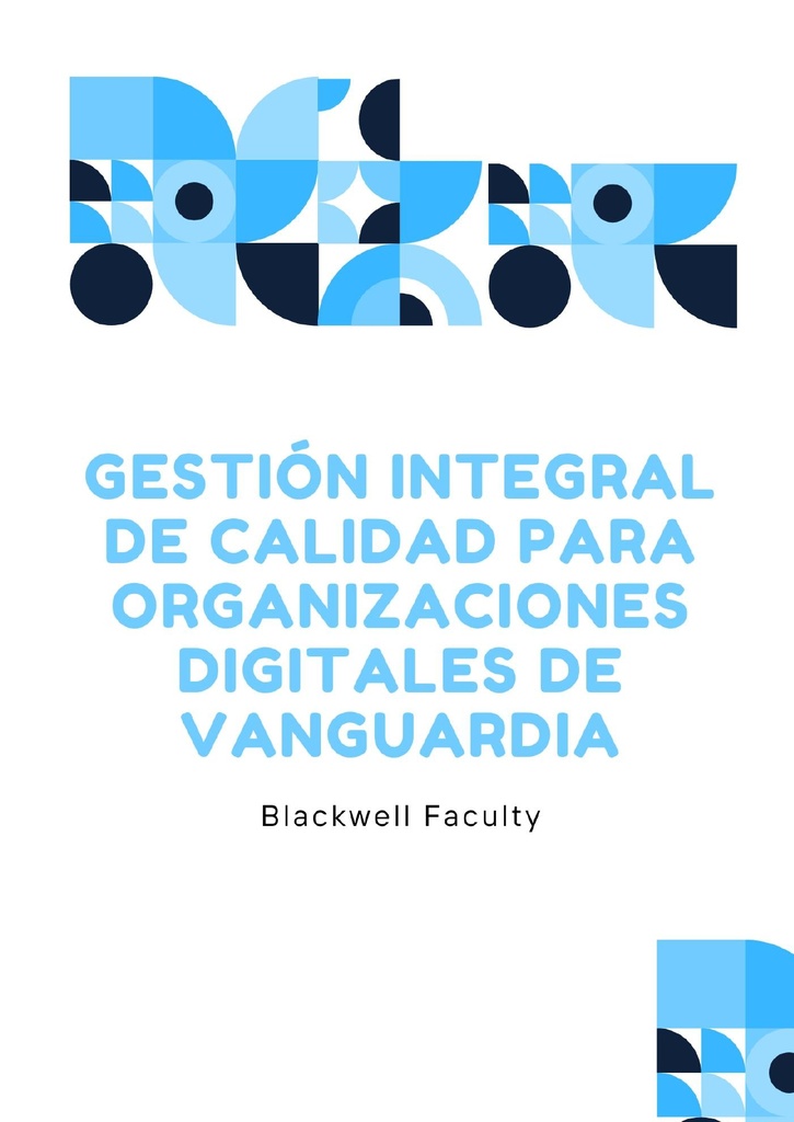 GESTIÓN INTEGRAL DE CALIDAD PARA ORGANIZACIONES DIGITALES DE VANGUARDIA