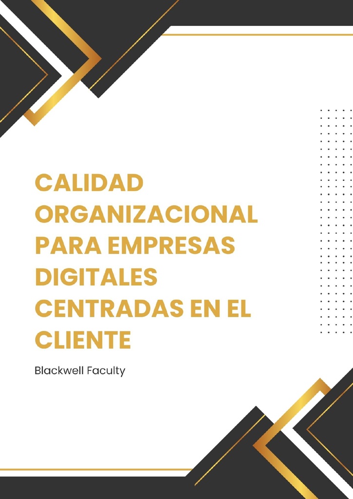 CALIDAD ORGANIZACIONAL PARA EMPRESAS DIGITALES CENTRADAS EN EL CLIENTE