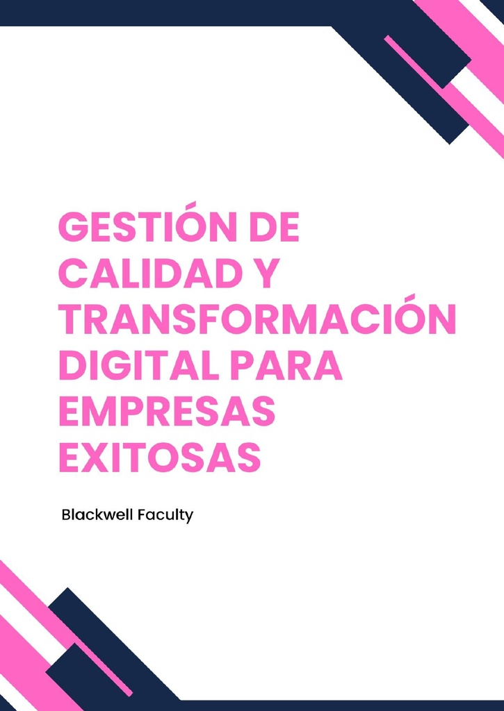GESTIÓN DE CALIDAD Y TRANSFORMACIÓN DIGITAL PARA EMPRESAS EXITOSAS