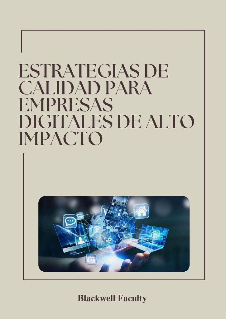 ESTRATEGIAS DE CALIDAD PARA EMPRESAS DIGITALES DE ALTO IMPACTO