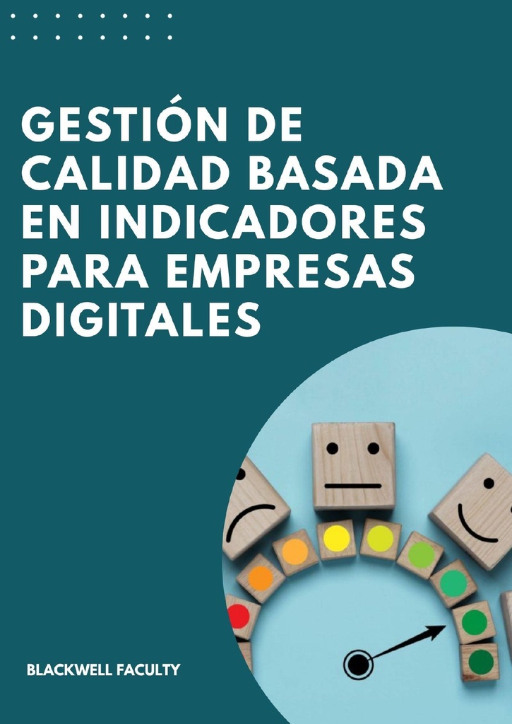 GESTIÓN DE CALIDAD BASADA EN INDICADORES PARA EMPRESAS DIGITALES